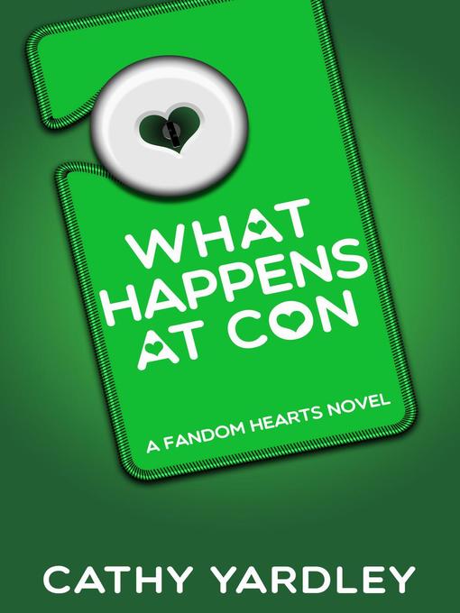 Title details for What Happens at Con by Cathy Yardley - Available